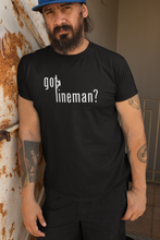 Load image into Gallery viewer, Got Lineman - Full chest - T-shirt
