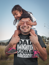 Load image into Gallery viewer, Dad Daughter Squad
