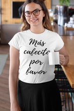 Load image into Gallery viewer, Mas cafecito por favor
